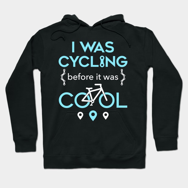 I Was Cycling Before It Was Cool Hoodie by Tatjana  Horvatić